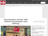 Bild zum Artikel: Dokumentation enthüllt: H&M verbrennt tonnenweise neue Kleidung