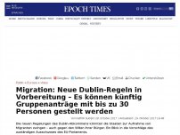 Bild zum Artikel: Neue Dublin-Regeln in Vorbereitung – Es können künftig Gruppenanträge mit bis zu 30 Personen gestellt werden