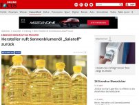 Bild zum Artikel: Lebensmittelrückruf von Monolith - Hersteller ruft Sonnenblumenöl „Salatoff“ zurück