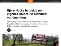 Bild zum Artikel: Björn Höcke hat jetzt sein eigenes Holocaust-Mahnmal vor dem Haus
