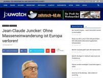 Bild zum Artikel: Jean-Claude Juncker: Ohne Masseneinwanderung ist Europa verloren!