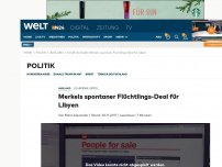 Bild zum Artikel: Merkels spontaner Flüchtlings-Deal für Libyen