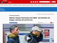 Bild zum Artikel: Fahndung in Hamburg - Männer klauen Klamotten bei H&M - als Detektiv sie stoppt, stechen sie ihn nieder