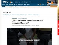 Bild zum Artikel: „Als er dann noch ‚Scheißdeutschland‘ sagte, reichte es mir“