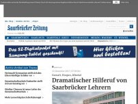 Bild zum Artikel: Dramatischer Hilferuf von Saarbrücker Lehrern