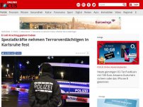 Bild zum Artikel: Er soll Anschlag geplant haben - Spezialkräfte nehmen Terrorverdächtigen in Karlsruhe fest