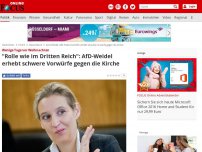 Bild zum Artikel: Wenige Tage vor Weihnachten - 'Rolle wie im Dritten Reich': AfD-Weidel erhebt schwere Vorwürfe gegen die Kirche