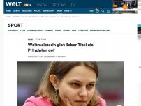 Bild zum Artikel: Weltmeisterin gibt lieber Titel als Prinzipien auf