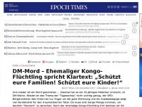 Bild zum Artikel: Betrachtungen zum DM-Mord: Serge Menga „Schützt eure Familien! Schützt eure Kinder!“