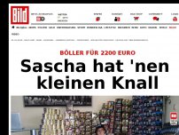 Bild zum Artikel: Böller für 2200 Euro - Sascha hat 'nen kleinen Knall