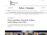 Bild zum Artikel: Berlin-Neukölln: Nach sexuellem Übegriff: Polizei sucht vier Männer mit Fotos