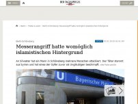 Bild zum Artikel: Tat hatte möglicherweise islamistischen Hintergrund