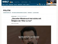 Bild zum Artikel: „Sexueller Missbrauch hat nichts mit Religion der Täter zu tun“