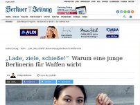 Bild zum Artikel: „Lade, ziele, schieße!“: Warum eine junge Berlinerin für Waffen wirbt