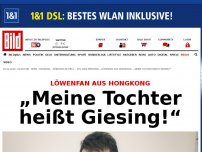 Bild zum Artikel: Löwenfan aus Hongkong - „Meine Tochter heißt Giesing!“