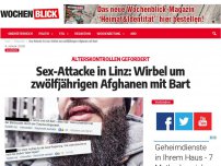 Bild zum Artikel: Sex-Attacke in Linz: Wirbel um zwölfjährigen Afghanen mit Bart