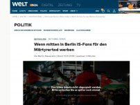 Bild zum Artikel: Wenn mitten in Berlin IS-Fans für den Märtyrertod werben