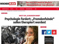 Bild zum Artikel: Psychologin fordert: „Fremdenfeinde“ sollen therapiert werden!