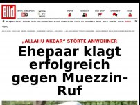 Bild zum Artikel: „Allahu akbar“ störte sie - Ehepaar klagt erfolgreich gegen Muezzin-Ruf