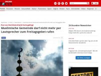 Bild zum Artikel: Paar aus Oer-Erkenschwick hatte geklagt - Muslimische Gemeinde darf nicht mehr per Lautsprecher zum Freitagsgebet rufen