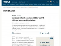 Bild zum Artikel: Vorbestrafter Sexualstraftäter soll 13-Jährige vergewaltigt haben 