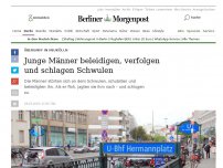 Bild zum Artikel: Übergriff in Neukölln : Junge Männer beleidigen, verfolgen und schlagen Schwulen