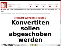 Bild zum Artikel: Muslime wurden Christen - Konvertierte sollen abgeschoben werden