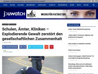 Bild zum Artikel: Schulen, Ämter, Kliniken  –  Explodierende Gewalt zerstört den gesellschaftlichen Zusammenhalt