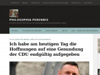 Bild zum Artikel: Ich habe am heutigen Tag die Hoffnungen auf eine Gesundung der CDU endgültig aufgegeben