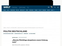 Bild zum Artikel: „Manche Flüchtlinge akzeptieren unsere Ordnung nicht“