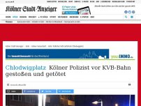 Bild zum Artikel: Tödlicher Unfall in Köln: 32-Jähriger gerät am Chlodwigplatz zwischen zwei KVB-Bahnen