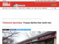 Bild zum Artikel: Türkische Sportsbar: Frauen dürfen hier nicht rein