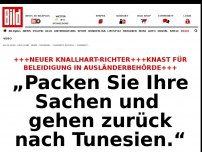 Bild zum Artikel: Neuer Knallhart-Richter - » Packen Sie ihren Sachen & gehen zurück nach Tunesien