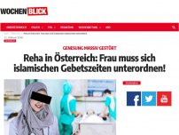 Bild zum Artikel: Reha in Österreich: Frau muss sich islamischen Gebetszeiten unterordnen!