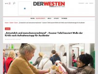 Bild zum Artikel: „Entsetzlich und menschenverachtend“ - Essener Tafel kassiert Welle der Kritik nach Aufnahmestopp für Ausländer