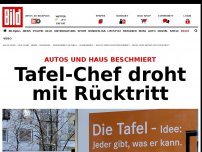 Bild zum Artikel: Autos und Haus beschmiert - Tafel-Chef droht mit Schliessung