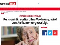 Bild zum Artikel: Pensionistin verliert ihre Wohnung, wird von Afrikaner vergewaltigt!