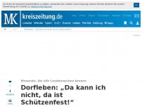 Bild zum Artikel: Leben auf dem Dorf: „Da kann ich nicht, da ist Schützenfest!“