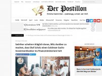 Bild zum Artikel: Satiriker scheitern kläglich daran, Witz darüber zu machen, dass Olaf Scholz einen Goldman-Sachs-Investmentbanker ins Finanzministerium holt