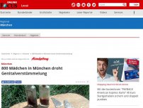 Bild zum Artikel: München - 800 Mädchen in München droht Genitalverstümmelung
