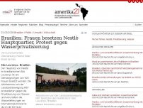 Bild zum Artikel: Brasilien: Frauen besetzen Nestlé-Hauptquartier, Protest gegen Wasserprivatisierung