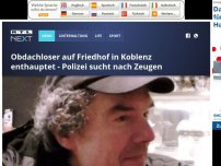 Bild zum Artikel: Obdachloser auf Friedhof in Koblenz enthauptet - Polizei sucht nach Zeugen