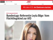 Bild zum Artikel: Bundestags-Referentin Leyla Bilge: Vom Flüchtlingskind zur AfD