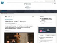 Bild zum Artikel: Karfreitagspredigten: Marx: Christen sollen auf Muslime in Deutschland zugehen