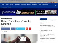 Bild zum Artikel: Keine „Frohe Ostern“ von der Kanzlerin!