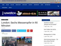 Bild zum Artikel: London: Sechs Messeropfer in 90 Minuten