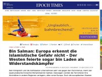 Bild zum Artikel: Bin Salman: Europa erkennt die islamistische Gefahr nicht – Der Westen feierte sogar bin Laden als Widerstandskämpfer