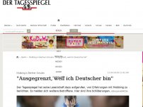 Bild zum Artikel: 'Ausgegrenzt, weil ich Deutscher bin'