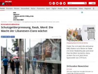 Bild zum Artikel: Kriminelle Großfamilien - Schutzgelderpressung, Raub, Mord: Die Macht der Libanesen-Clans wächst