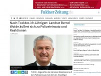 Bild zum Artikel: Nach Tod des 19-Jährigen: Landrat Bernd Woide äußert sich zu Polizeieinsatz und Reaktionen